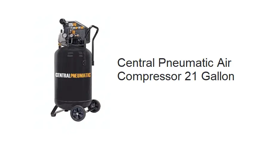 central pneumatic air compressor 21 gallon review