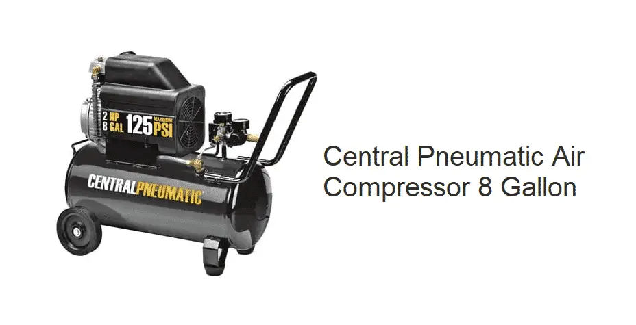 central pneumatic air compressor 8 gallon review