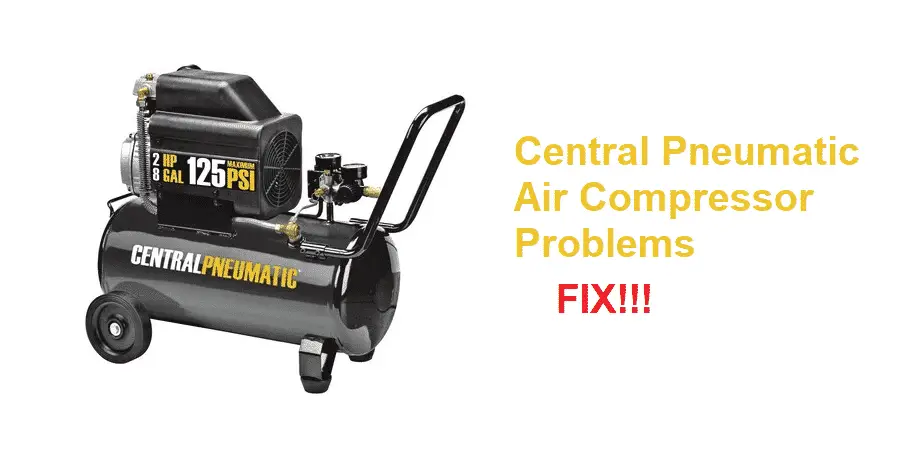 central pneumatic air compressor problems